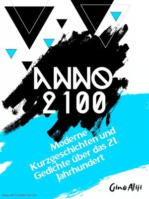 cover image of Anno 2100--Moderne Kurzgeschichten und Gedichte über das 21. Jahrhundert